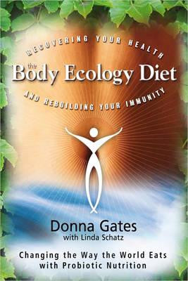 Book Title: The Body Ecology Diet - by Donna Gates